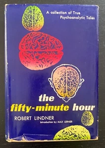 ROBERT LINDNER - THE FIFTY MINUTE HOUR - 1ST ED. - 1955 - DJ - Picture 1 of 11
