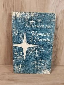 Moments of Eternity Hardcover Poems by Betty W Stoffel Dustcover 6th Print 1963 - Picture 1 of 11