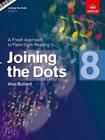 Joining The Dots, Book 8 (Piano): A Fresh Approach To Piano Sight-Reading By Ala