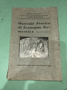 Manuale Pratico Di Economia Domestica - Anna De May - 1915 Pisa, Mariotti - Foto 1 di 9
