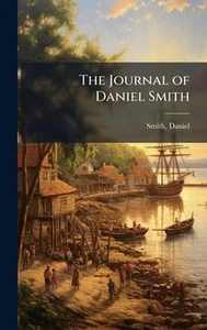 The Journal of Daniel Smith von Smith Daniel 1748-1818 Hardcover Buch - Bild 1 von 1