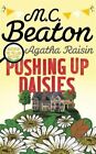 Agatha Raisin: Pushing up Daisies by Beaton, M.C. 1472117212 FREE Shipping