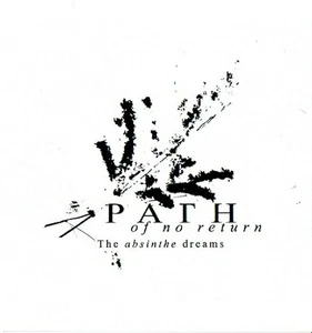 PATH OF NO RETURN - THE ABSINTHE DREAMS (CDr - promo album - 2007 - Metalcore) - Bild 1 von 3