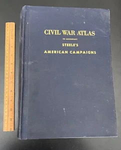 "Civil War Atlas to Accompany Steele's American Campaigns" 136 Maps Hardcover - Picture 1 of 10