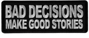 BAD DECISIONS MAKE GOOD STORIES EMBROIDERED IRON ON PATCH *FREE SHIPPING* - Picture 1 of 1