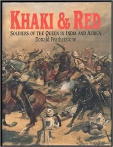 Khaki & Red: Soldiers of the Queen in India and Africa Raj Hardcover - Foto 1 di 3