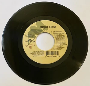 Sheryl Crow " If It Makes You Happy / Im Going To Be A Wheel Someday " 45 vinyl - Picture 1 of 2