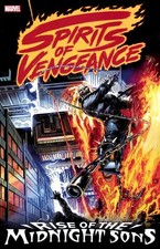 SPIRITS OF VENGEANCE: RISE OF THE MIDNIGHT SONS TPB Marvel Comics Ghost Rider TP