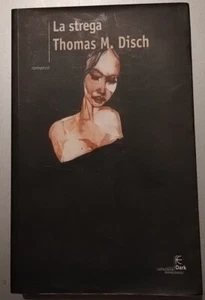 2003: THOMAS M. DISH - LA STREGA - PRIMA EDIZIONE FANUCCI - Foto 1 di 4