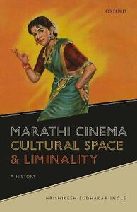 Marathi Cinema, Cultural Space, and Liminality: A History by Hrishikesh Sudhakar
