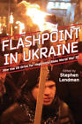 Flashpoint In Ukraine How The Us Drive For Hegemony Risks World War Iii