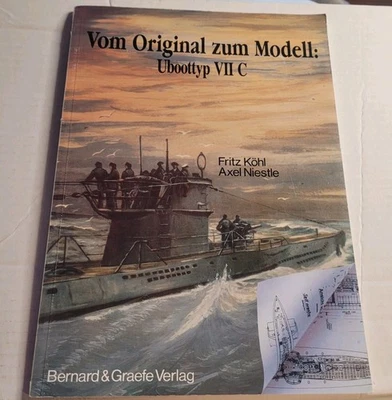 Vom Original Zum Modell Uboottyp VII C by Fritz Kohl Axel Niestle 2006 Paperback - Image 1 of 4