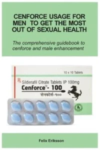 Felix Eriksson Cenforce Usage For Men To Get The Most Out Of Sexual (Tascabile) - Foto 1 di 1