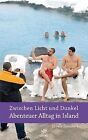 Zwischen Licht und Dunkel - Abenteuer Alltag in Islan... | Book | condition good