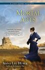 Mortal Arts, Paperback By Huber, Anna Lee, Brand New, Free Shipping In The Us