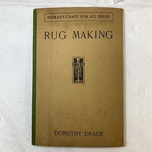 Rug Making Dorothy Drage 1937 Pitmans Craft For All Series - Picture 1 of 14