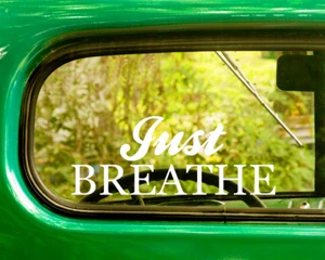 2 JUST BREATHE DECALs Stickers For Car Window Bumper Laptop Truck Rv - Bild 1 von 1