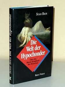 Susan Baur: Die Welt der Hypochonder. Über die älteste Krankheit der Menschen - Picture 1 of 1