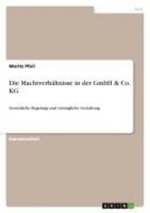 Die Machtverhältnisse in der GmbH & Co. KG: Gesetzliche Regelung und vertra ... - Picture 1 of 1