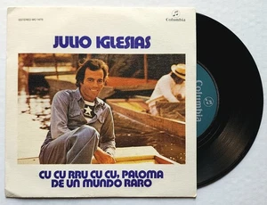 JULIO IGLESIAS - CU CU RRU CU CU PALOMA / DE UN MUNDO RARO 7" SINGLE 45 RPM 1977 - Picture 1 of 16