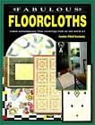 Fabulous Floorcloths: Create Contemporary Floor Coverings from an Old Wo - Good