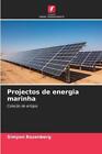 Projectos De Energia Marinha Colecao De Artigos Simyon Rozenberg Taschenbuch