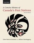 A Concise History of Canada's First Nations by Olive Dickason