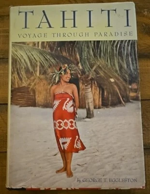 Vtg book, Tahiti, Voyage Through Paradise by George T. Eggleston, 1953 HC/DJ - Image 1 of 4
