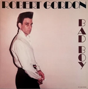 Robert Gordon - Bad Boy (LP, Album, Ind) - Picture 1 of 6