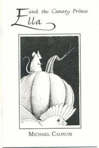 Michael Cadnum / Ella and the Canary Prince Signed 1st Edition - Bild 1 von 1