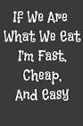 If We Are What We Eat Im Fast Cheap And Easy Cooker 9781797969596 New