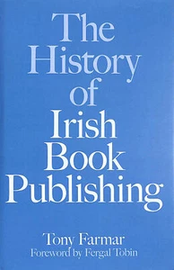 The History of Irish Book Publishing: The History of Book Publishing in Ireland - Imagen 1 de 1