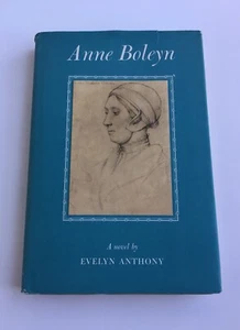 ANNE BOLEYN by Evelyn Anthony 1957 HC Crowell Company, New York Dust Jackeet - Imagen 1 de 6