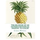The Big Book Of 100 Botanical Designs To Color   Paperback New Mennig Carol E 0