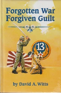 WW II 13th Air Force PBY Pilot & War Crimes "FORGOTTEN WAR FORGIVEN GUILT" NEW - Picture 1 of 2