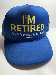 Vintage Im Retired Snapback Trucker Hat This Is As Dresses Up As I Get - Picture 1 of 9