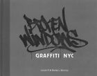 BROKEN WINDOWS: GRAFFITI NYC By James T. Murray & Karla L. Murray - Hardcover VG