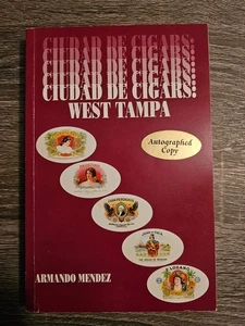 Ciudad de Cigars: West Tampa By Armando Mendez  1994  Signed - Bild 1 von 5
