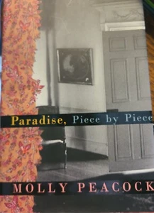 Paradise Piece by Piece By Molly Peacock 1998 1st Edition Hardcover-Dust Jacket - Imagen 1 de 6