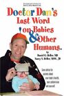 Dr. Dan's Last Word On Babies And O..., Heller Msw Jd,