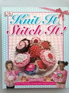 KNIT IT, STITCH IT! Over 70 Knitting, Sewing & Creative Projects - Jane Bull - Picture 1 of 21