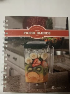Blendtec Blender Recipe Book Fresh Blends HC Spiral Bound Smoothies Dips More K1 - Picture 1 of 1