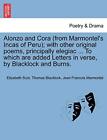 Alonzo And Cora (From Marmontel's Incas Of Peru); With Other Original Poems,-,