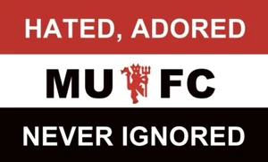 Man Utd Flag Hated Adored Never Ignored Man Utd Flag MUFC Brand New 6x4 LARGE - Picture 1 of 3