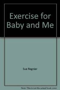 Exercices pour bébé et moi - couverture rigide par Regnier, Sue - BON