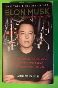 Elon Musk: How the Billionaire CEO of SpaceX and Tesla is Sh... by Vance, Ashlee - Picture 1 of 4