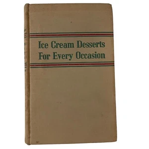 Ice Cream Desserts for Every Occasion By L.P. De Gouy HC 1st Edition 1938 RARE - Foto 1 di 21