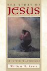 The Story Of Jesus: An Intuitive Anthology By William H. Kautz *Mint Condition*