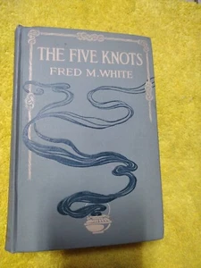 Erstausgabe: DIE FÜNF KNOTEN von White, Fred 1908 - Bild 1 von 5
