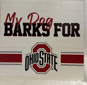 My Dog Barks For Ohio State University Wood Wall Decor - Picture 1 of 3